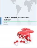 Global Anemia Therapeutics Market 2017-2021